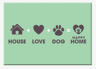 House Love Dog - House + Dog + Love = Happy Home #5086724