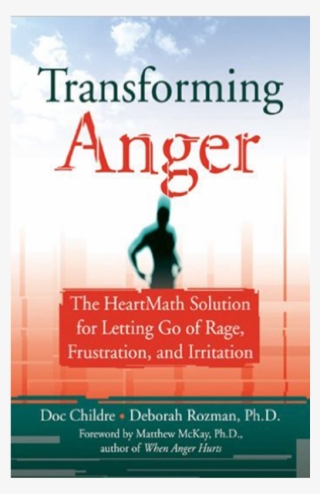 Transforming Anger: The Heartmath Solution For Letting #5093547