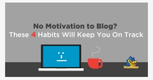 No Motivation To Blog - Blog #511099