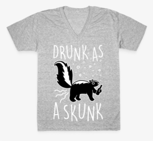 Drunk As A Skunk V-neck Tee Shirt - T-shirt #511478