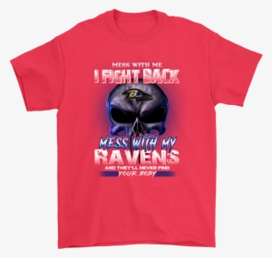 Nfl Mess With Me I Fight Back Mess With Baltimore Ravens - World Turned Upside Down T Shirt #517408