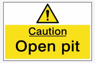 Caution Open Pit Hazard Sign - Warning Wet Paint Sign #5101353