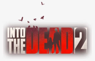 Into The Dead 2 Logo Png #5157770