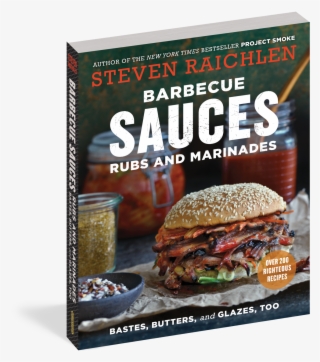 New Books Designed To Light A Fire Under Grilling Fans - Barbecue Sauces Rubs And Marinades -- Bastes Butters #5171842