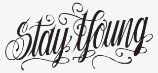 Stay Young - Tattoo Typography Png #5220458