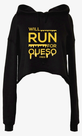 Will Run For Queso - Hoodie #5235431
