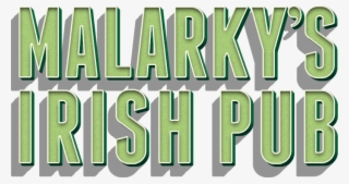 Join The Malarky's Mailing List For Special Events - Malarky's Irish Pub #5249326