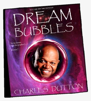Duttondreambubbles - Charles S Dutton #530174