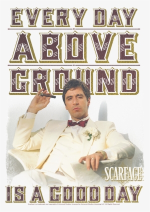 Scarface Above Ground Men's Regular Fit T-shirt - Scarface Movie Quote Every Day Above Ground #531128