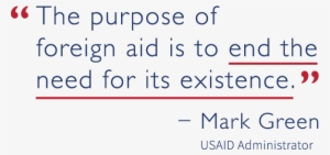 The Purpose Of Foreign Aid Is To End The Need For Its - Us Aid #534477