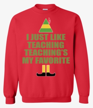 Buddy The Elf I Just Like Teaching Christmas Sweater - Ugly Christmas Sweater Got #536647