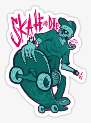 Skate - Skate Or Die Sticker #538908