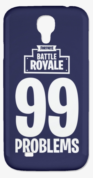 Fortnite Battle Royale Samsung Galaxy 4 Case - Fortnite 99 Problems Logo #5320288 Fortnite Battle Royale Samsung Galaxy 4 Case - Fortnite 99 Problems Logo #5320288