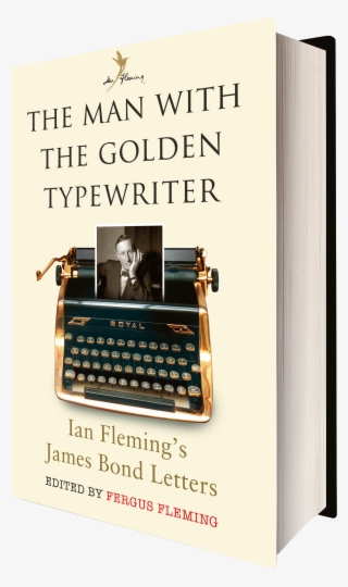 Man With The Golden Typewriter By Fergus Fleming #5322396