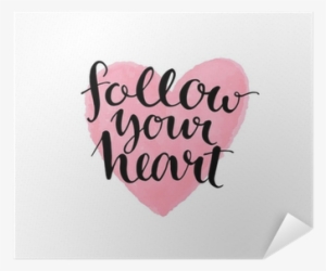 Brush Lettering Quote Follow Your Heart At Pink Watercolor #542028