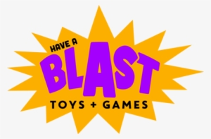 Have A Blast Toys & Games - Graphic Design #546599