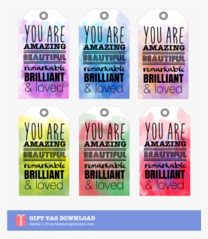You Are Amazing Beautiful Remarkable Brilliant & Loved - You Are Loved Tags #548314