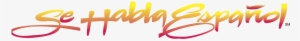 Se Habla Espanol Logo Png Transparent - Calligraphy #548381