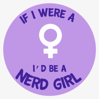 Nerd Girls - Wenn Ich Ein Mädchen War, Würde Ich Ein Runder Aufkleber #5440903