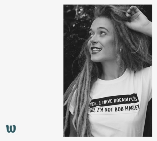 Yes, I Have Dreadlocks No, I'm Not Bob Marley #5458435