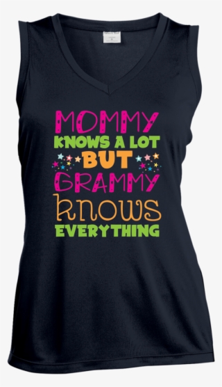"mom Knows A Lot, But Grammy Knows Everything" T-shirts - Ow Ow Ow Womens Sleeveless V-neck #5493760