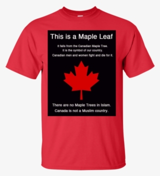 This Is A Maple Leafnot Muslim - Canada Is Not A Muslim Country #5499260