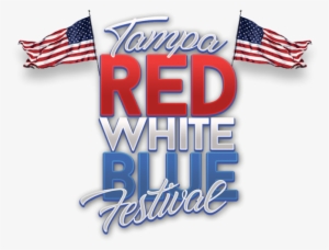 Tampa Red, White & Blue Festival - Red White And Blue Text #553862