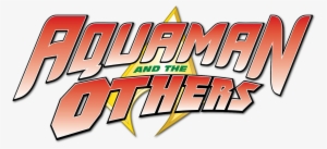 Aqua Man And The Others Images Aquaman And The Others - Aquaman #555978