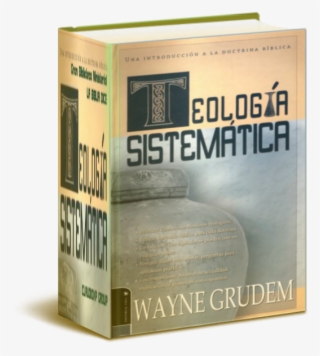 Teologia Sistematica Pentecostal Revisada Pdf - Teología Sistemática De Grudem: Introducción A La Doctrina #5519190