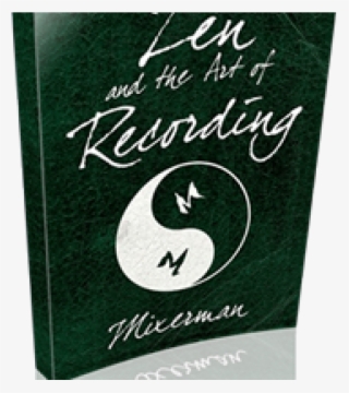 Zen And The Art Of Recording #5521691