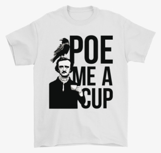 Gothic Raven Edgar Allan Poe Me A Cup Shirts - Edgar Allan Poe #5522720