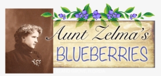 Aunt Zelma's Blueberries - Aunt Zelma’s Blueberries #5531462