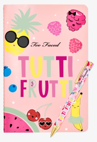 Tutti Frutti Pen And Notebook - Too Faced Tutti Frutti Notebook #5561848