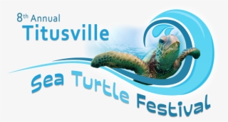 8th Annual Titusville Sea Turtle Festival - Titusville #5585924