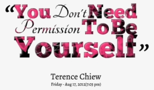 ”you Don't Need Permission To Be Yourself” ~ Loneliness - Graphic Design #568508