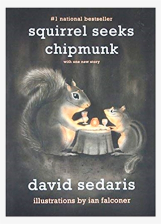 Please Note - Squirrel Seeks Chipmunk By David Sedaris #5603048