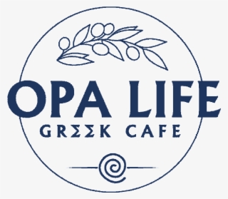 Opa Life Greek Cafe Opa Life Greek Cafe - Opa Life Greek Cafe Logo #5603704