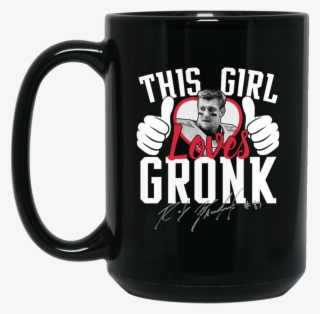 Patriots Rob Gronkowski Mug This Girl Loves Gronk Coffee - Mug #5608102
