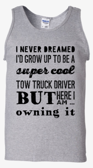 I Never Dreamed I'd Grow Up To Be A Super Cool Tow #5654730