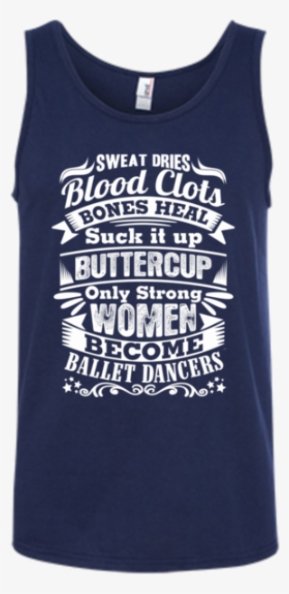 Sweat Dries Blood Clots Bones Heal Suck It Up Only #5657788