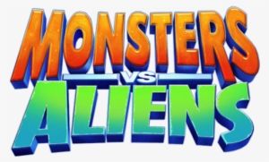 Monsters Vs Aliens Movie Logo - Monster Vs Aliens Logo #572096