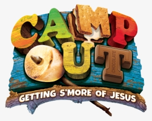 Getting S'more Of Jesus - Camp Out Getting S More Of Jesus #574745