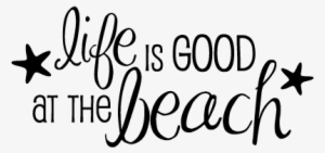Life Is Good At The Beach Starfish - Life Is Good At The Beach #578215