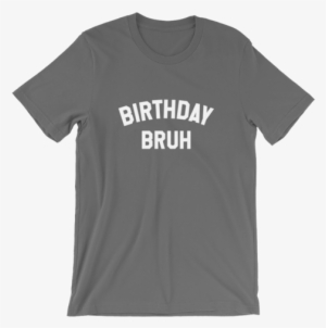 Life Quotes Birthday Bruh T Shirt - Little Mix Shirt #578614