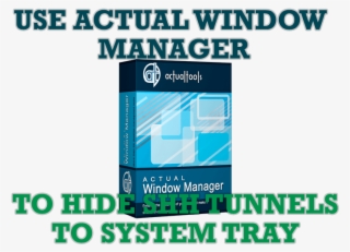 Use Actual Window Manager To Hide Ssh Tunnels To System - Poster #5721203