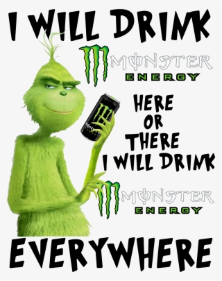 Grinch I Will Drink Monster Energy Here Or There I - Grinch I Will Drink Crown Royal #5738407