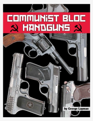 Communist Bloc Handguns By Layman - Weapon #5755266