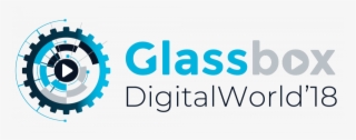 Digitalworld'18 Bringing Together The Glassbox Digital #5777242