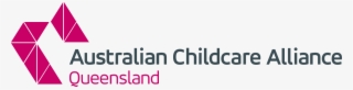 Australian Childcare Alliance Qld - Australian Childcare Alliance Queensland #5791149