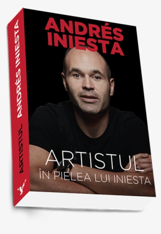 Editura Preda Publishing Lansează Volumul „artistul - Andrés Iniesta #5799189